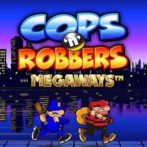 Cops N Robbers Megaways Bwin
